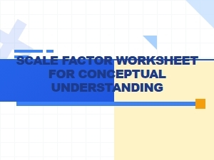 Exploring Scale Factors Through Conceptual Worksheets