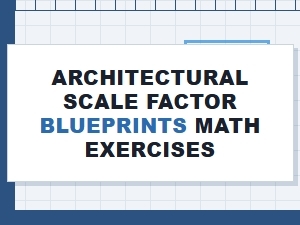 Applying the Architectural Scale Factor in Blueprint Math Exercises