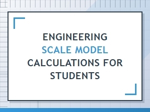Mastering Scale Models for Student Engineering Projects